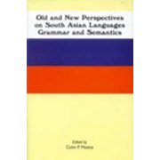 Old and New Perspectives on South Asian Languages Grammar and Semantics