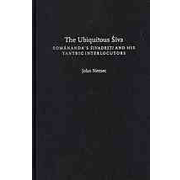 The Ubiquitous Siva. Somananda's Sivadrsti and his Tantric Interlocutors.