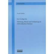 Kavi im Rgveda. Dichtung, Ritual and Schopfung im Fruhvedischen Denken.