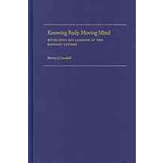 Oxford Ritual Studies: Knowing Body, Moving Mind: Ritualizing and Learning at Two Buddhist Centers