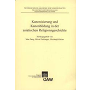 Kanonisierung und Kanonbildung in der asiatischen Religionsgeschichte